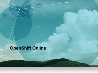 OpenShift Online
 