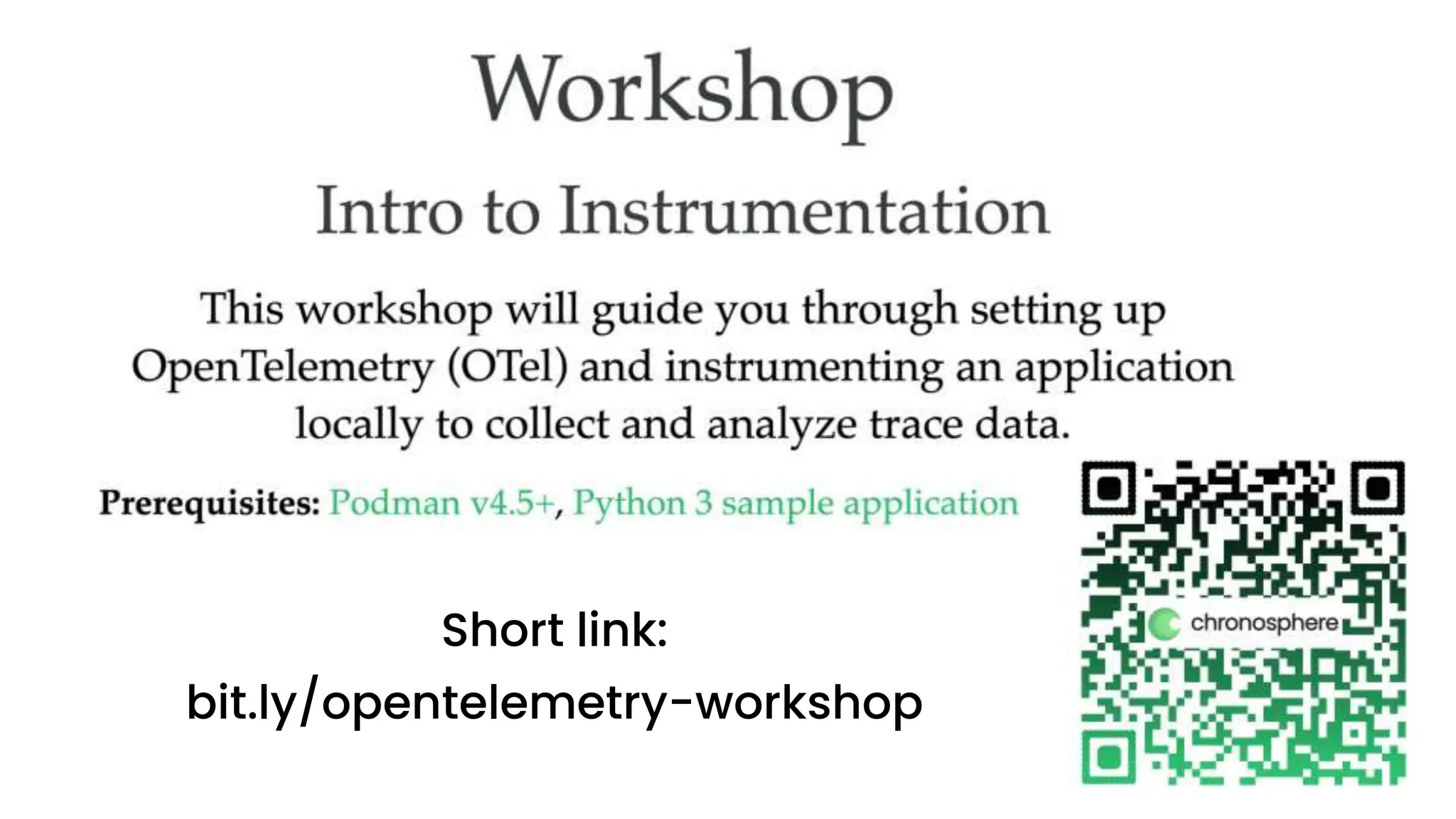 chronosphere.io
Short link:
bit.ly/opentelemetry-workshop
 