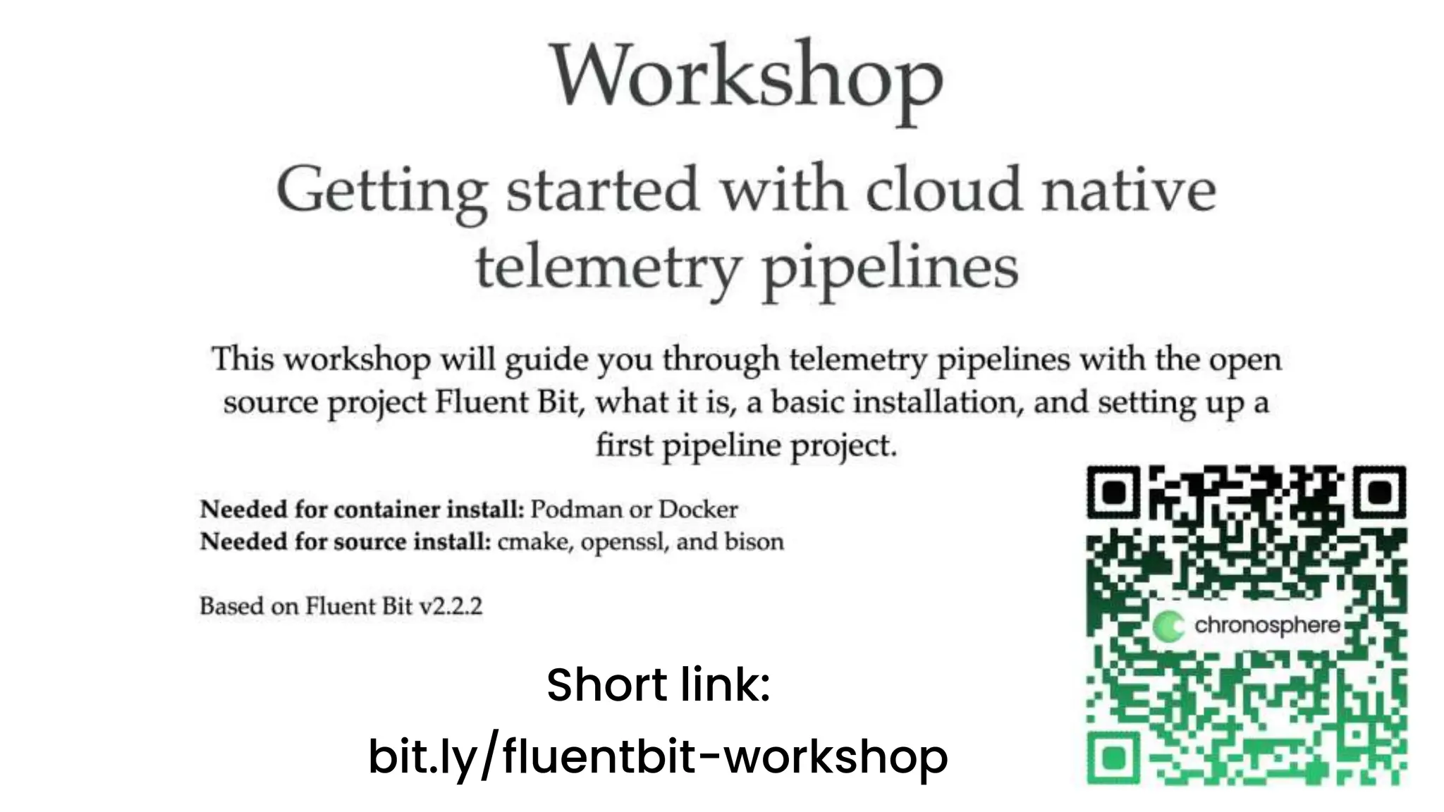 chronosphere.io
Short link:
bit.ly/fluentbit-workshop
 