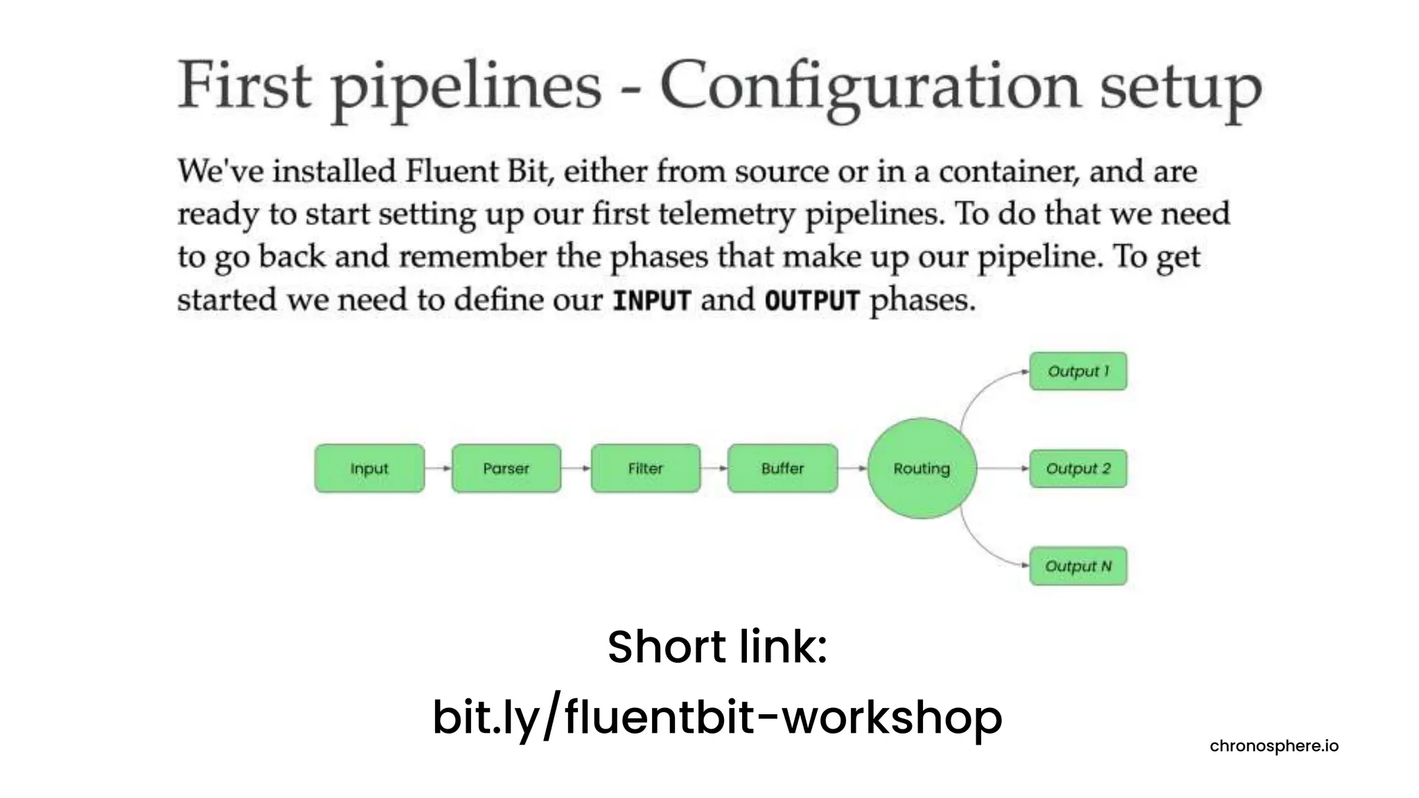 chronosphere.io
Short link:
bit.ly/fluentbit-workshop
 