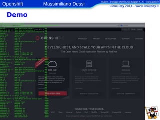 Openshift Massimiliano Dessi 
14 
Demo 
 