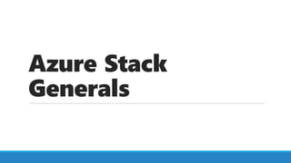 Azure Stack
Generals
 