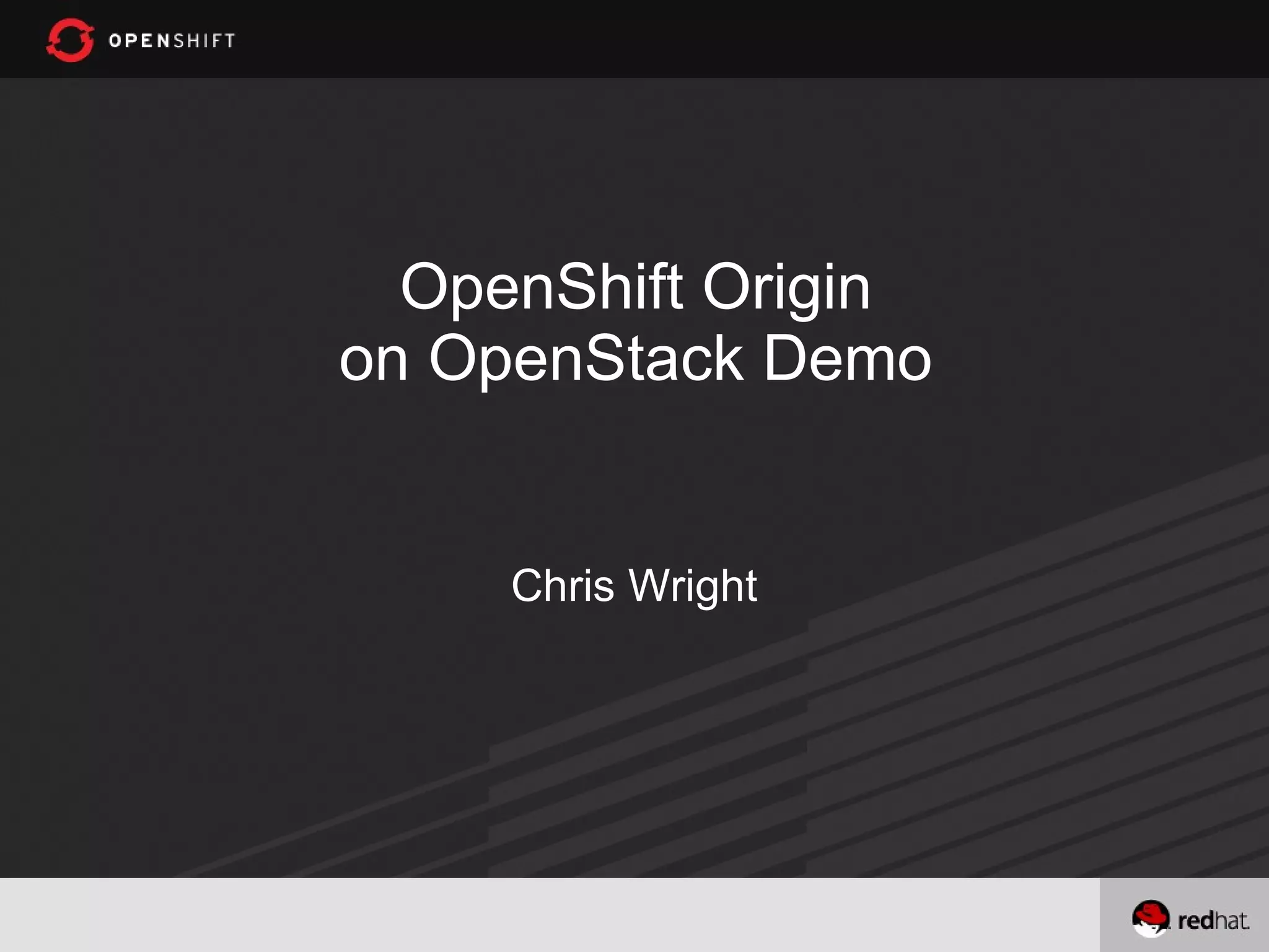 Openshift + Openstack + Fedora = Awesome | PPT