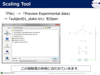 Biological Systems
Engineering lab.
Copyright? 2015 Biological Systems Engineering lab. All Rights Reserved. 5
Scaling Tool
File  Preview Experimental data
subject01_static.trcOpen
αYߤ˺Ϥ碌Ƥޤ
 