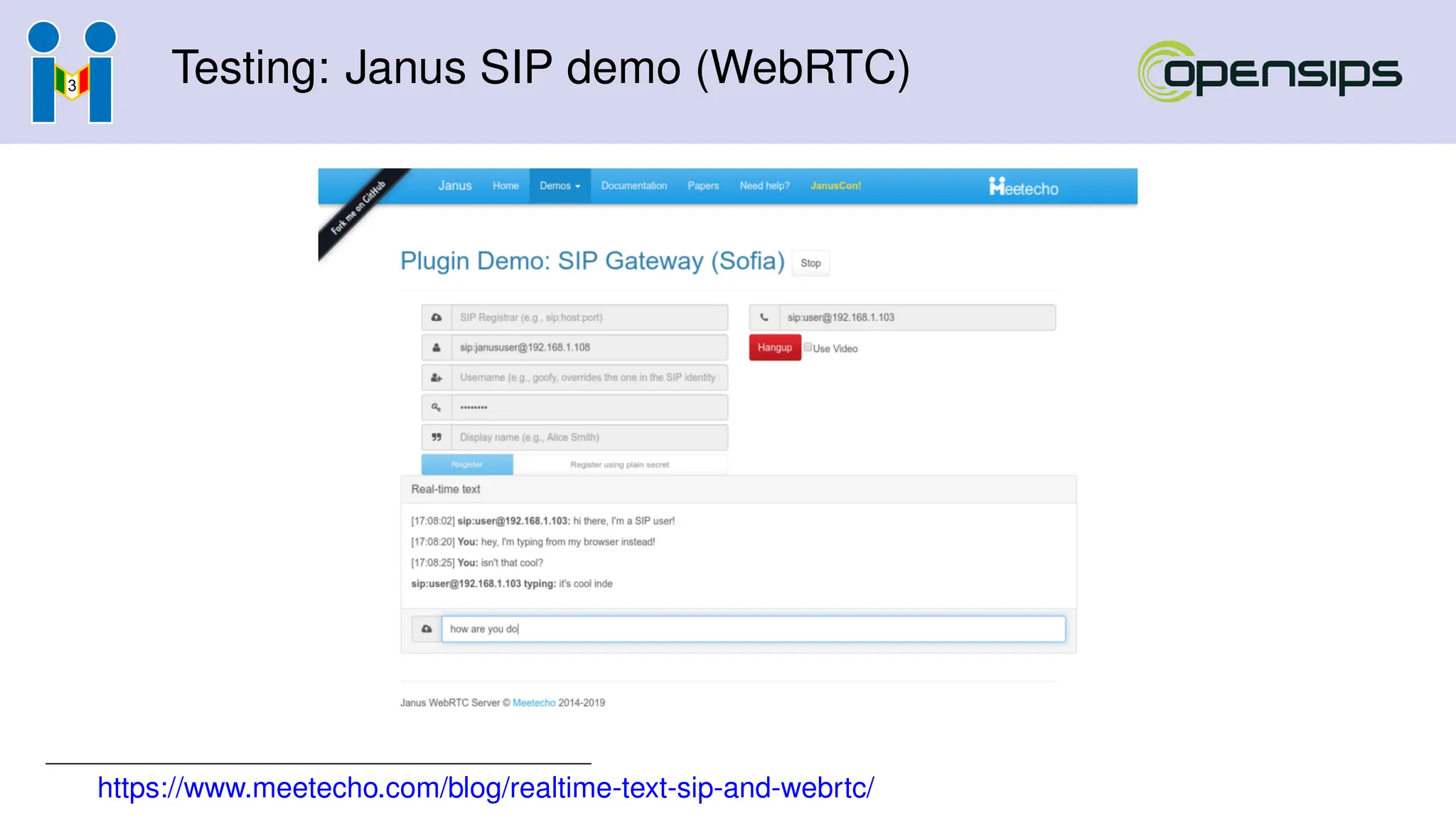 Testing: Janus SIP demo (WebRTC)
https://www.meetecho.com/blog/realtime-text-sip-and-webrtc/
 