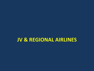 JV & REGIONAL AIRLINES

 