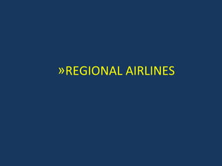 »REGIONAL AIRLINES

 