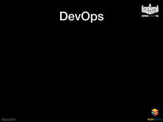 @acankr AgileStacks
DevOps
 