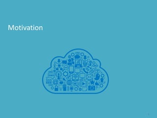 Motivation 
3 
 