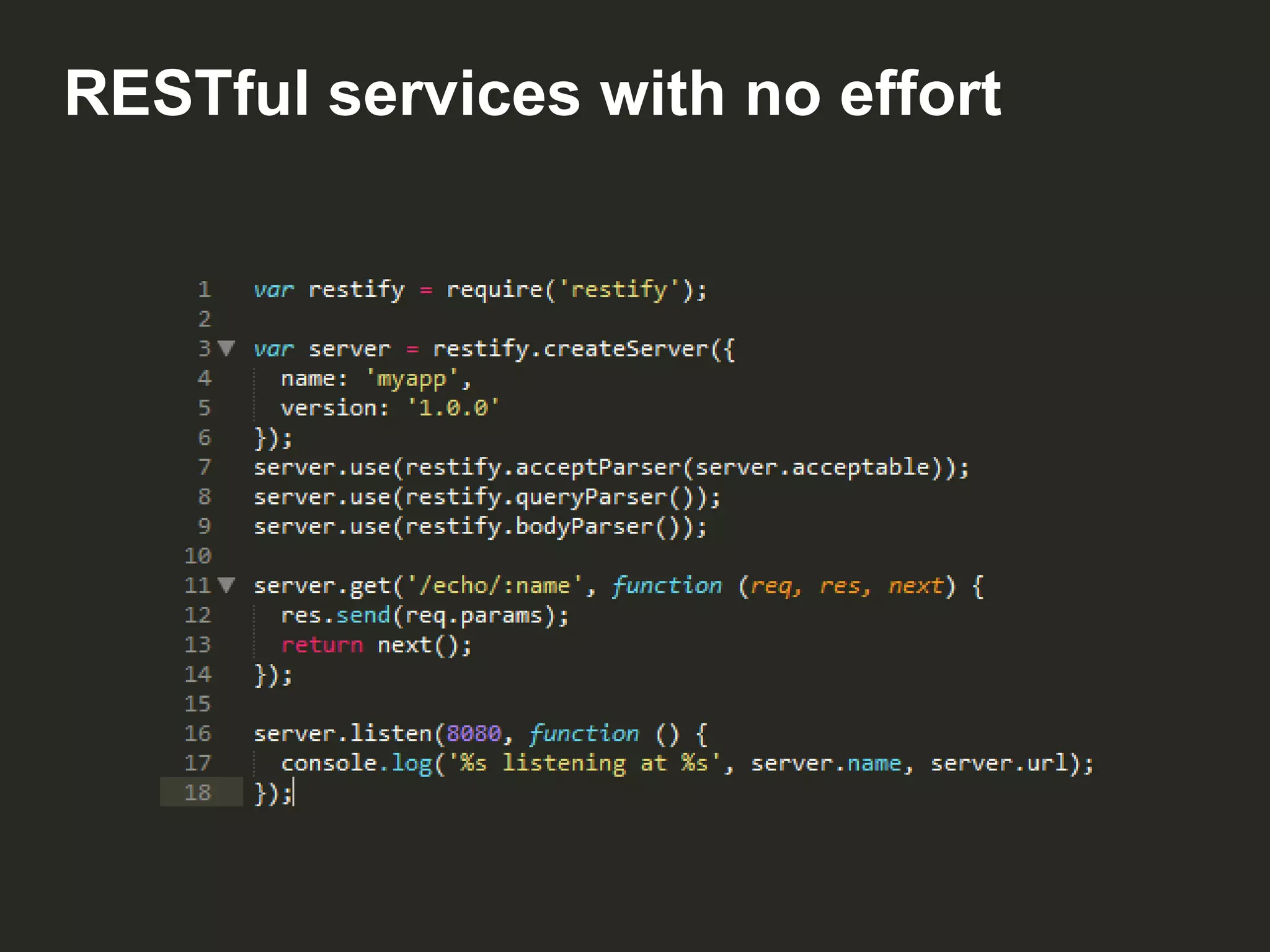 RESTful services with no effort

 
