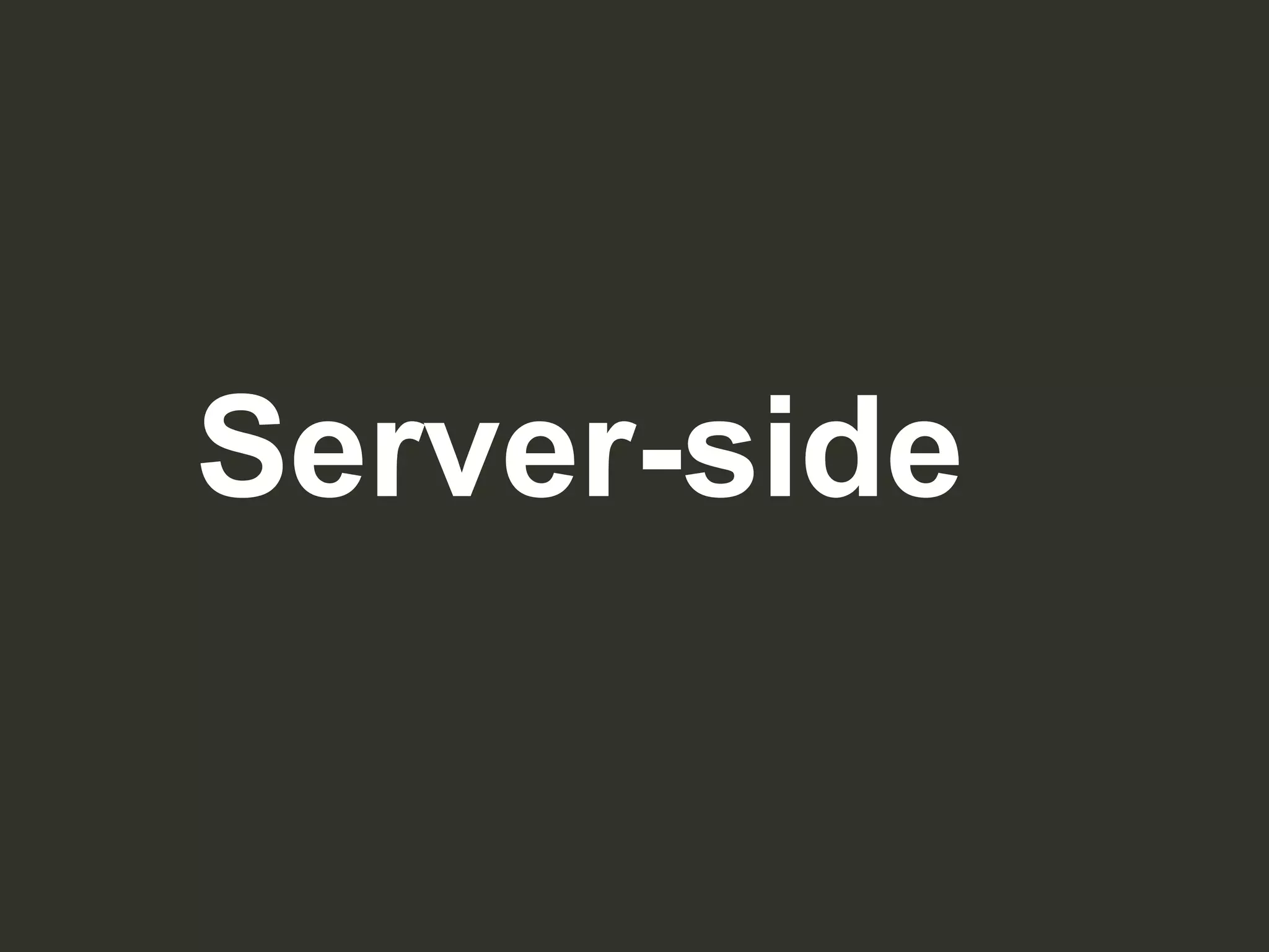 Server-side

 