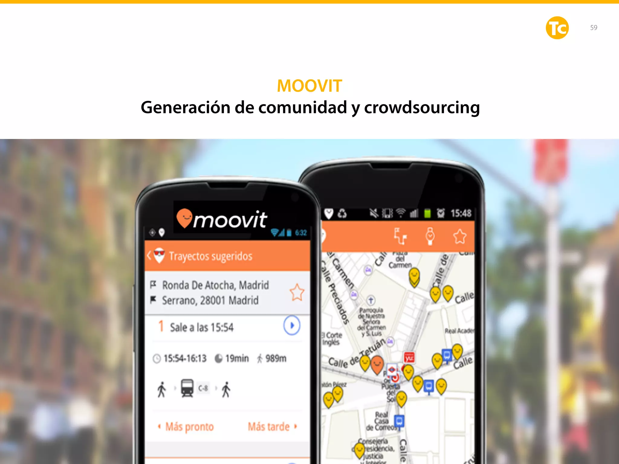 59
MOOVIT
Generación de comunidad y crowdsourcing
 