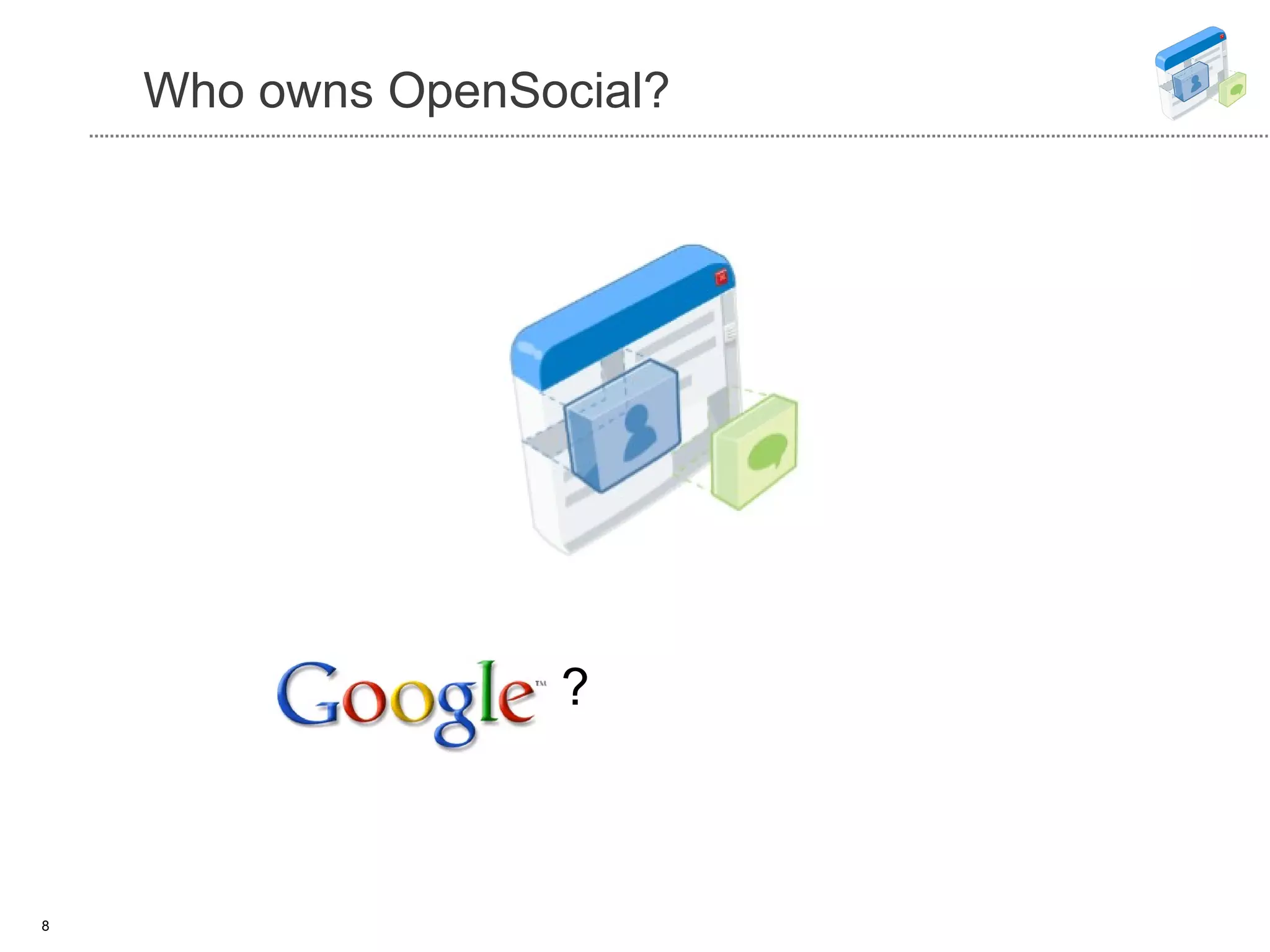 Who owns OpenSocial? ? 