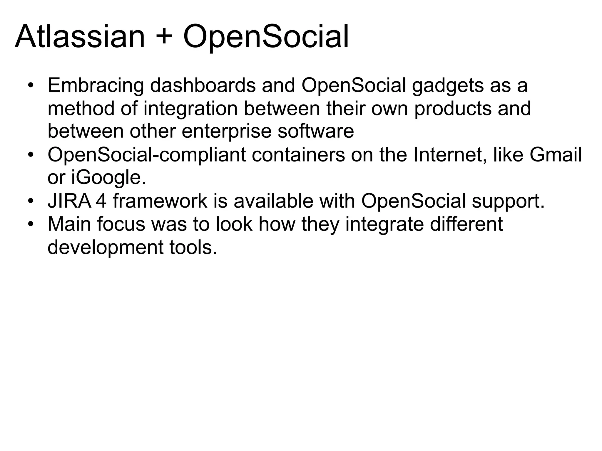 OpenSocial ReachIntrusting thing in this slide is how containers from all over the world are evolving and making their contributions to OpenSocial Society.