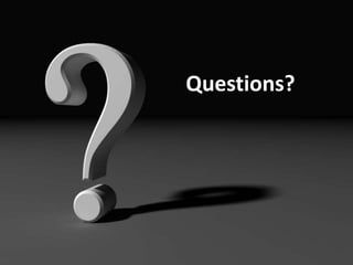 Questions?
 