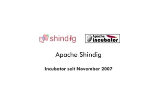 Apache Shindig

Incubator seit November 2007
 