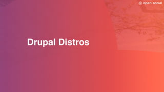 Drupal Distros
 