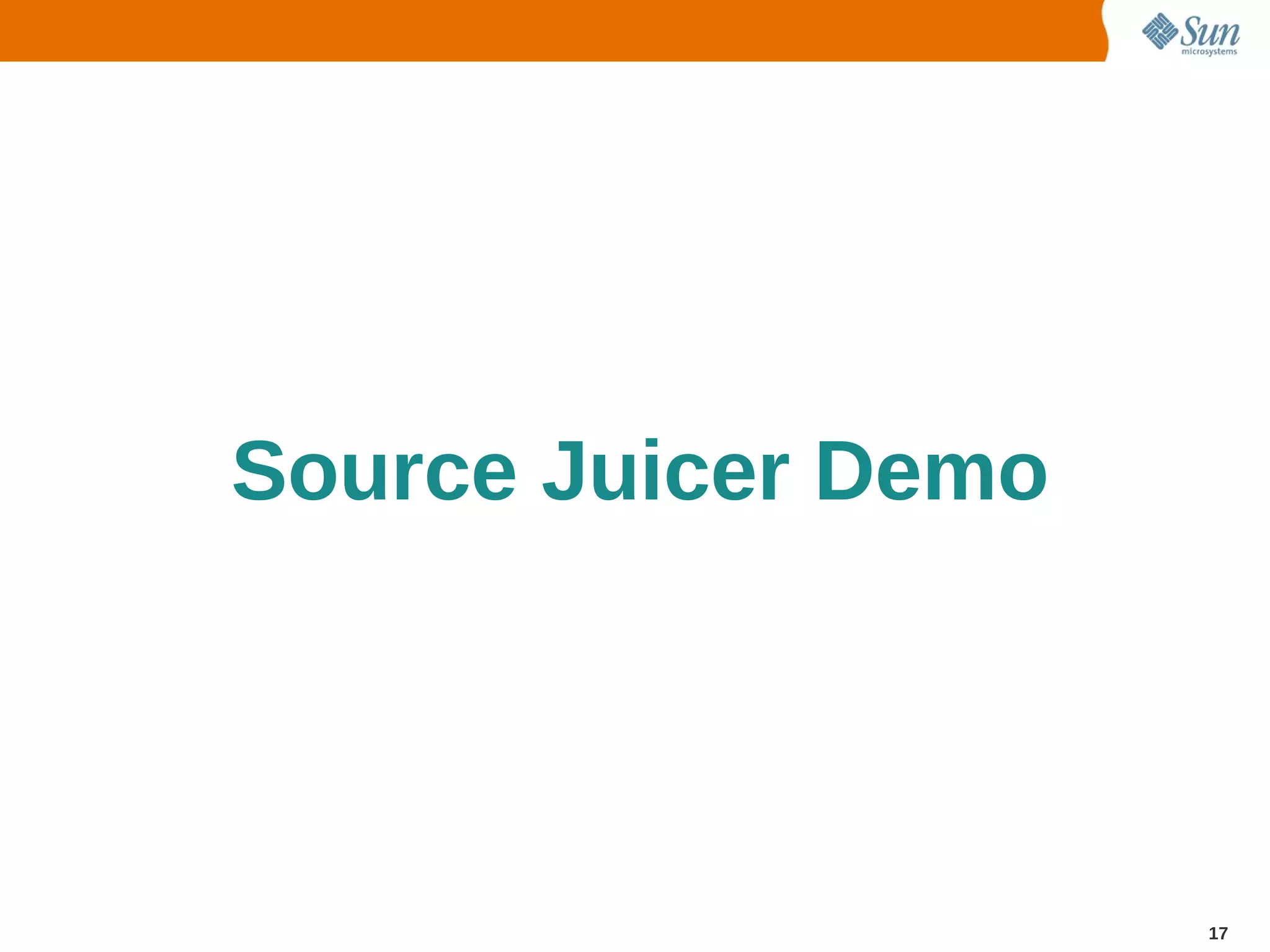 Source Juicer Demo




                     17
 