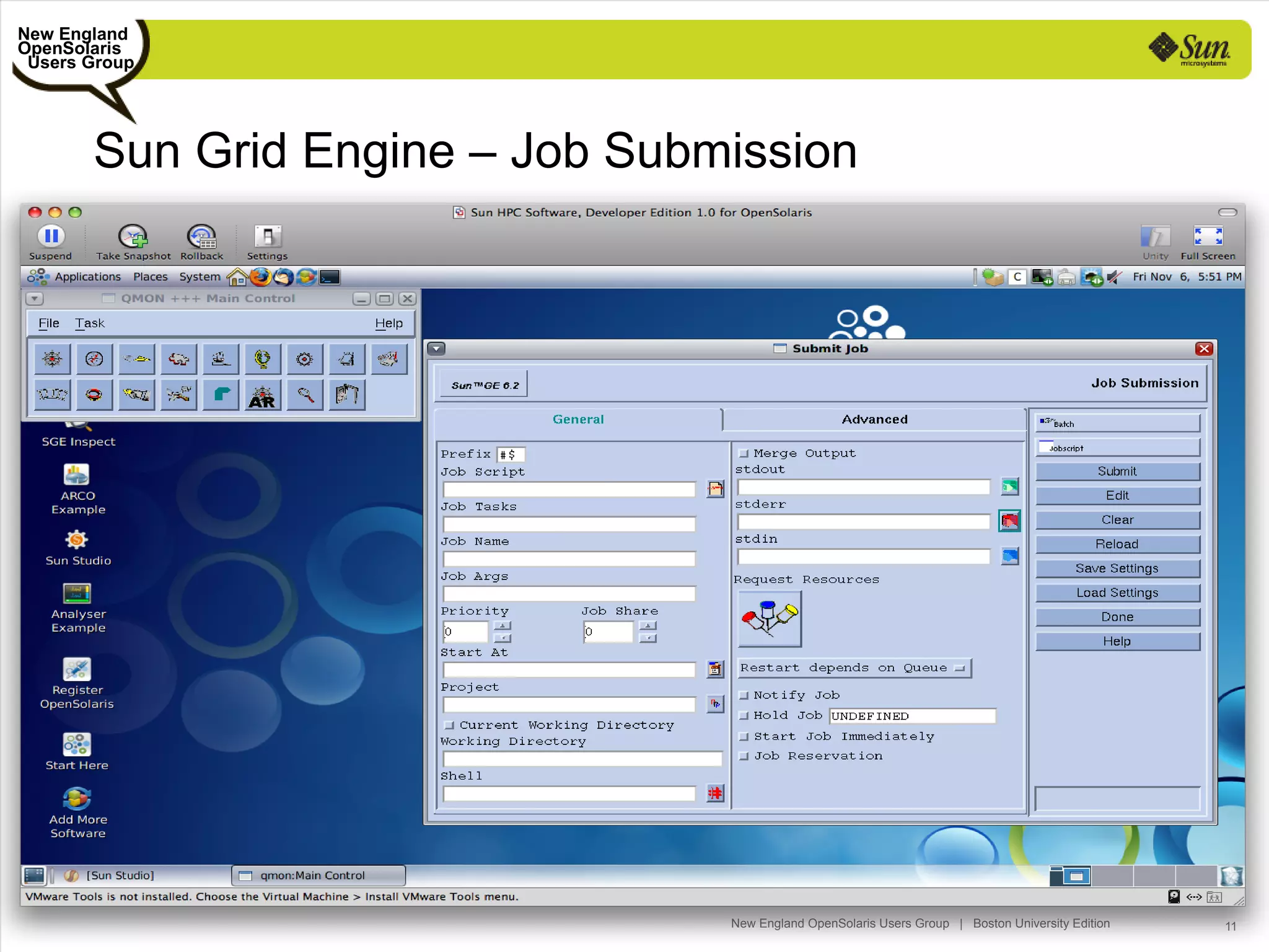 New England
OpenSolaris
 Users Group




       Sun Grid Engine – Job Submission




                                 New England OpenSolaris Users Group | Boston University Edition   11
 