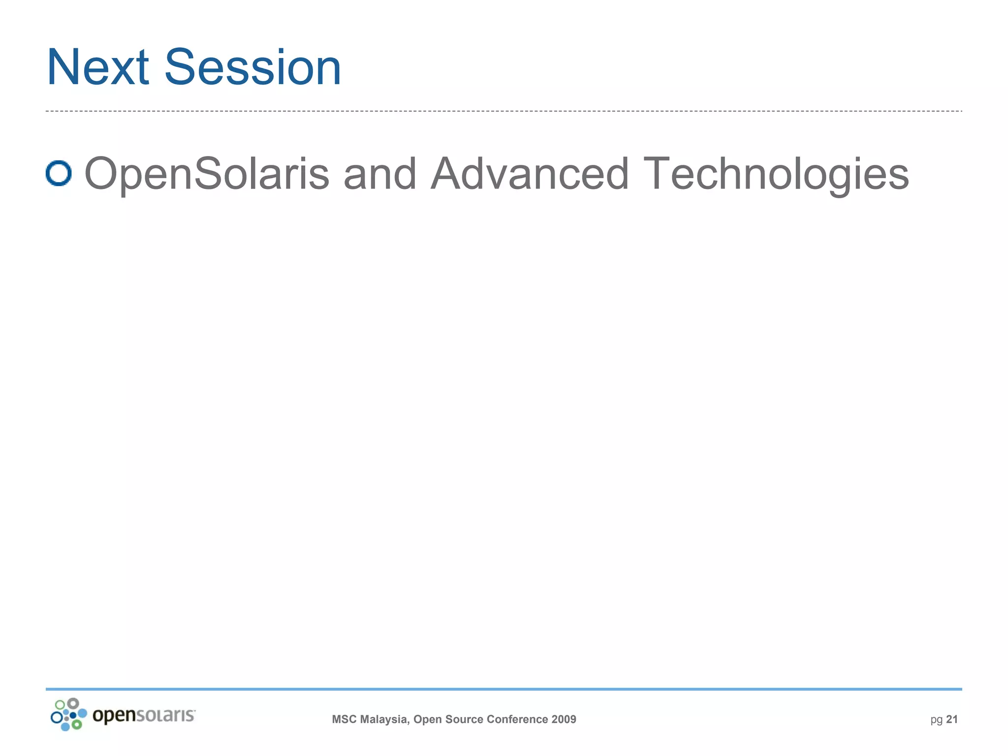 Next Session OpenSolaris and Advanced Technologies 