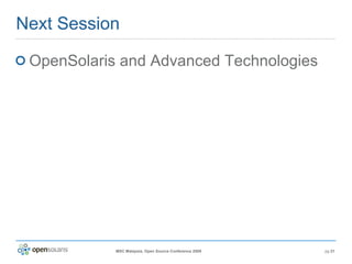 Next Session OpenSolaris and Advanced Technologies 