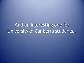 And an interesting one for University of Canberra students…