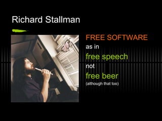 Richard Stallman FREE SOFTWARE as in free speech not free beer (although that too) 