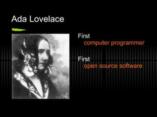 Ada Lovelace First computer programmer First open source software 