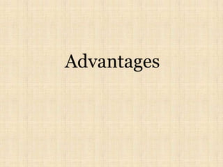 Advantages
 