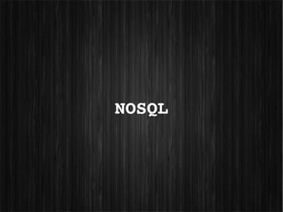 NOSQL
 
