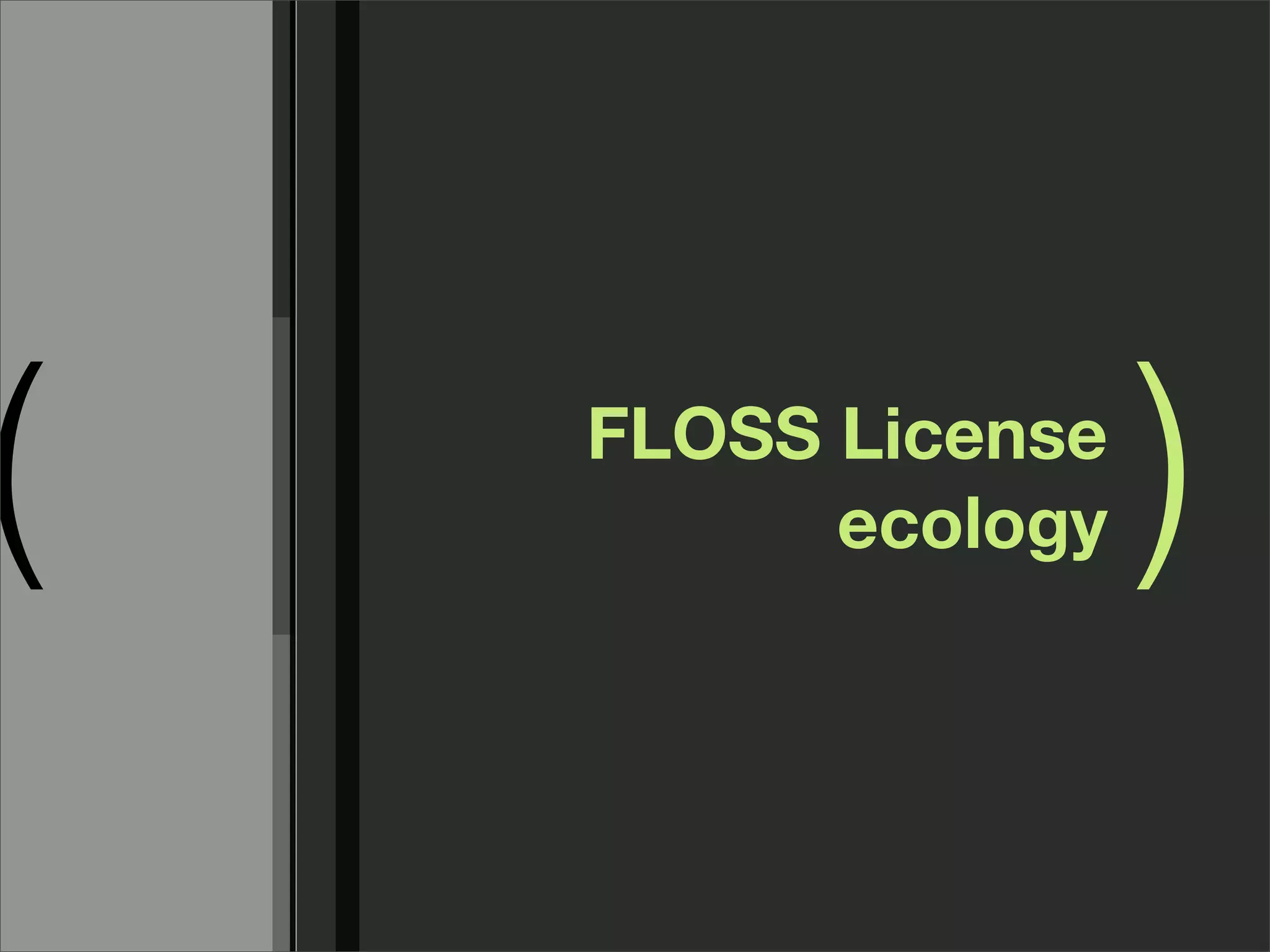 )( FLOSS License
ecology
 