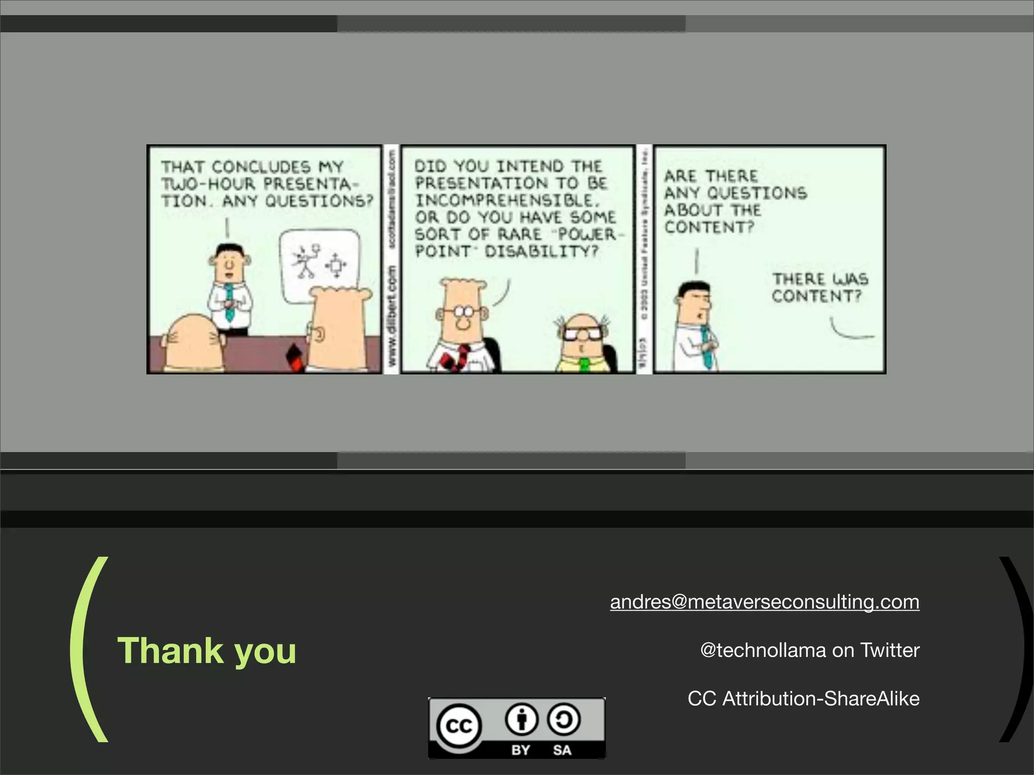 ( )Thank you
andres@metaverseconsulting.com
@technollama on Twitter
CC Attribution-ShareAlike
 
