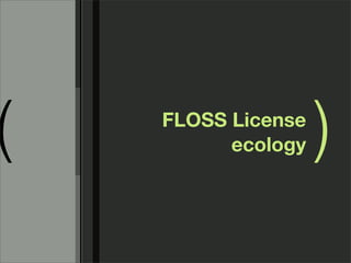 )( FLOSS License
ecology
 