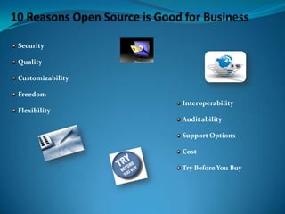 Security
Quality
Customizability
Freedom
Interoperability
Flexibility

Audit ability
Support Options
Cost

Try Before You Buy

 
