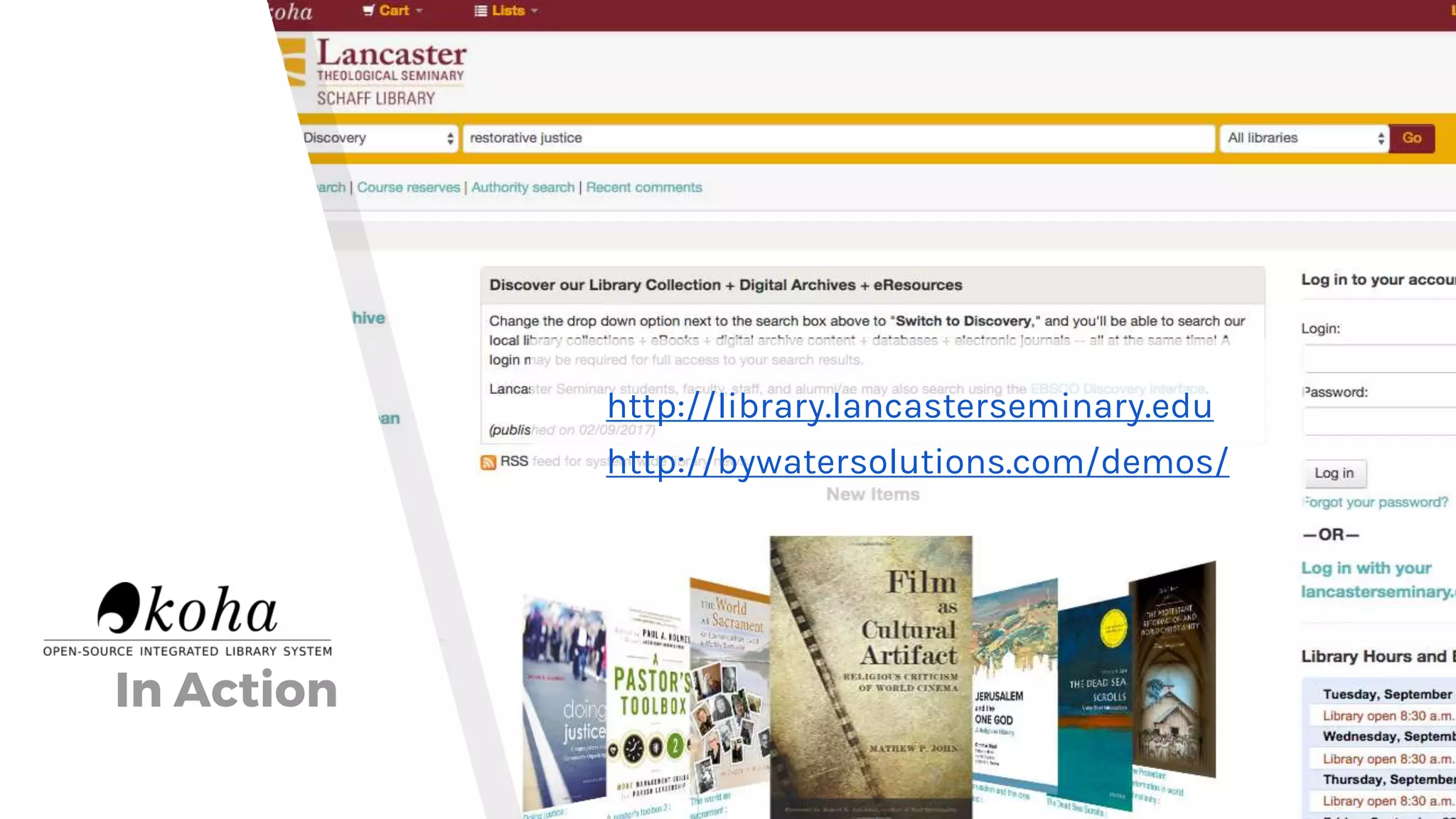 In Action http://library.lancasterseminary.edu http://bywatersolutions.com/demos/ 