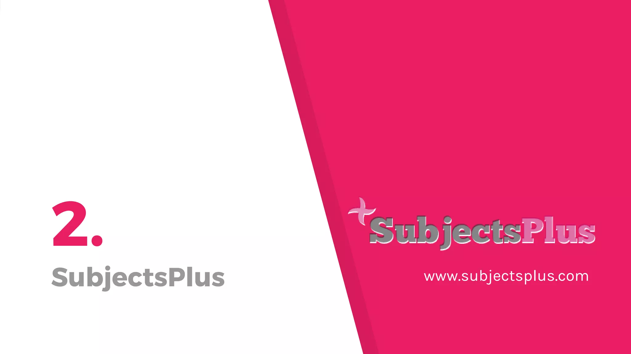 2. SubjectsPlus www.subjectsplus.com 