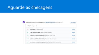 Aguarde as checagens
 