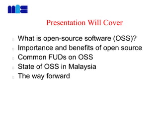 Presentation Will Cover
What is open-source software (OSS)?
Importance and benefits of open source
Common FUDs on OSS
Stat...