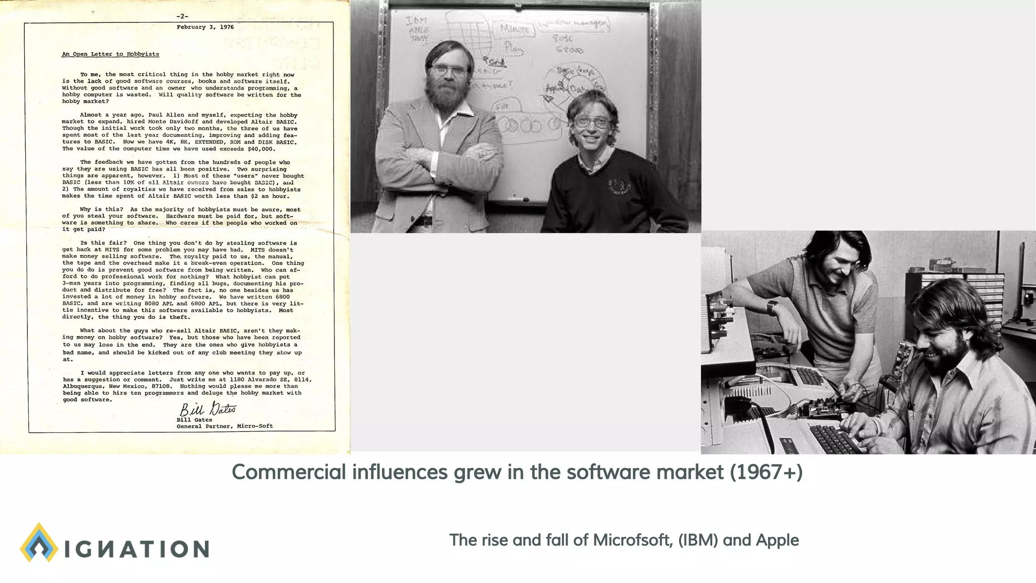 The rise and fall of Microfsoft, (IBM) and Apple
Commercial influences grew in the software market (1967+)
 