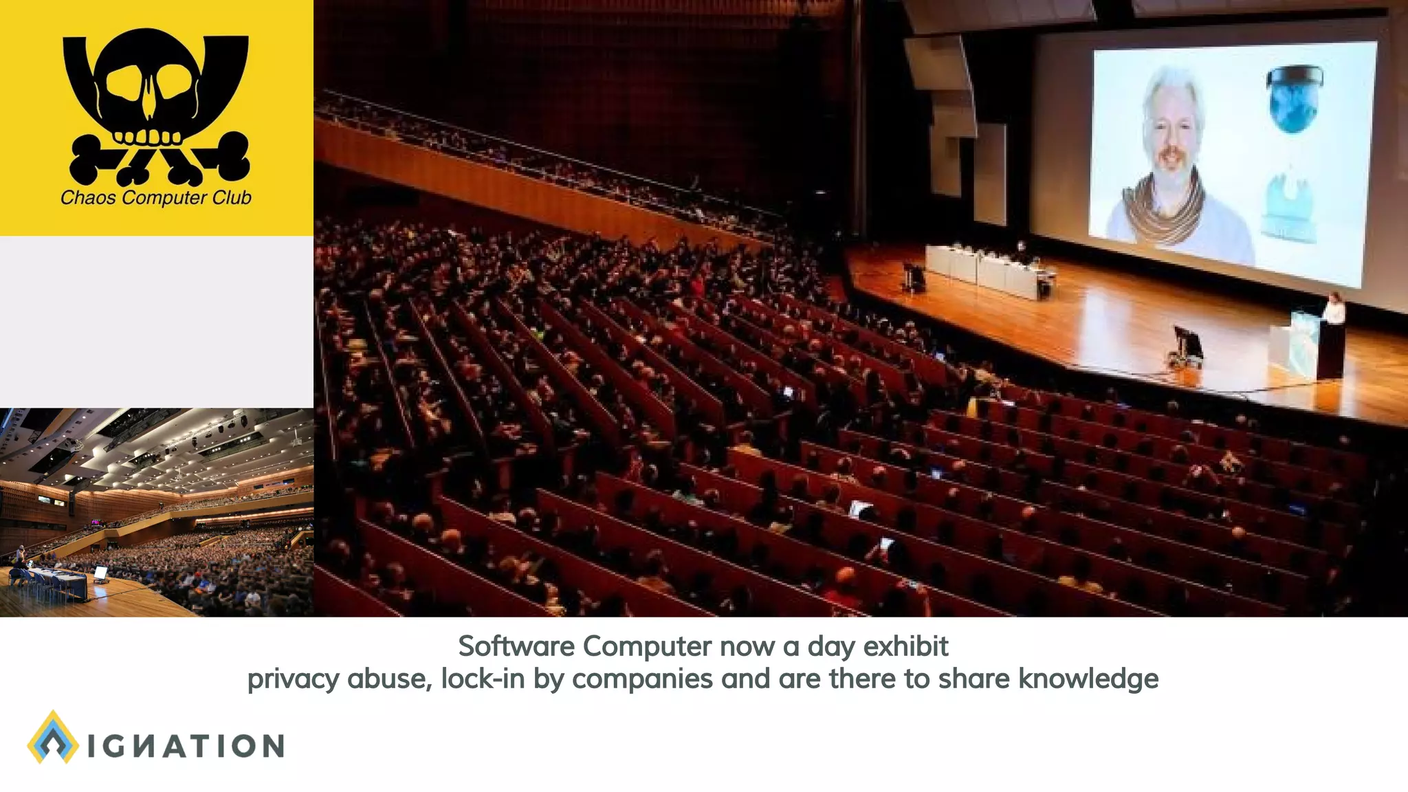 Software Computer now a day exhibit
privacy abuse, lock-in by companies and are there to share knowledge
 