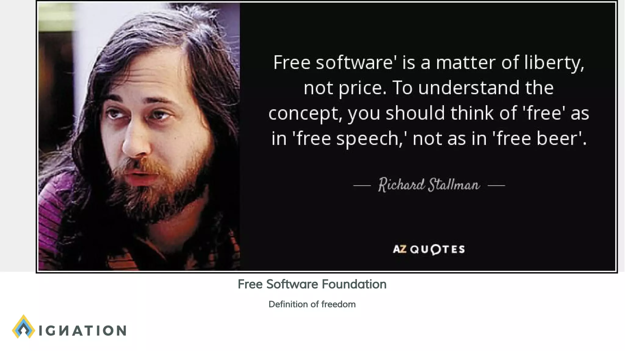 Free Software Foundation
Definition of freedom
 