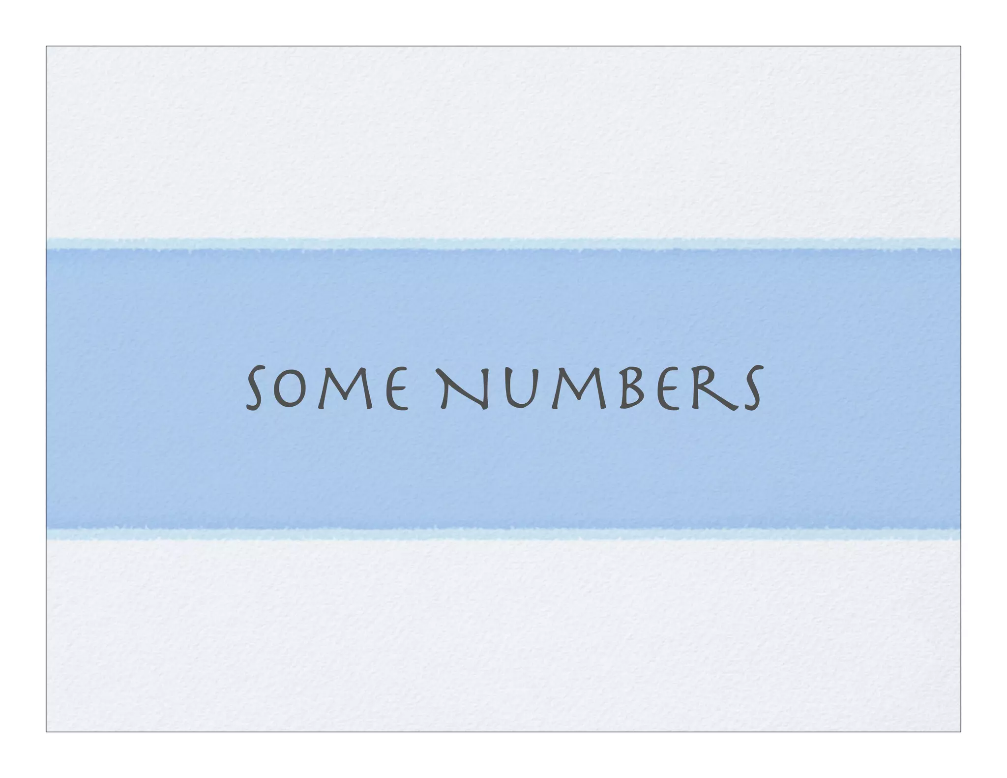 Some Numbers
 