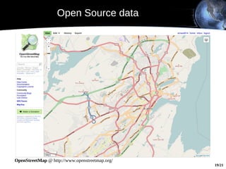 Open Source data




OpenStreetMap @ http://www.openstreetmap.org/
                                                19/21
 