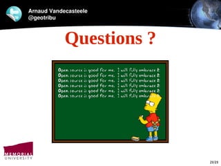 Arnaud Vandecasteele
@geotribu



            Questions ?




                          21/21
 