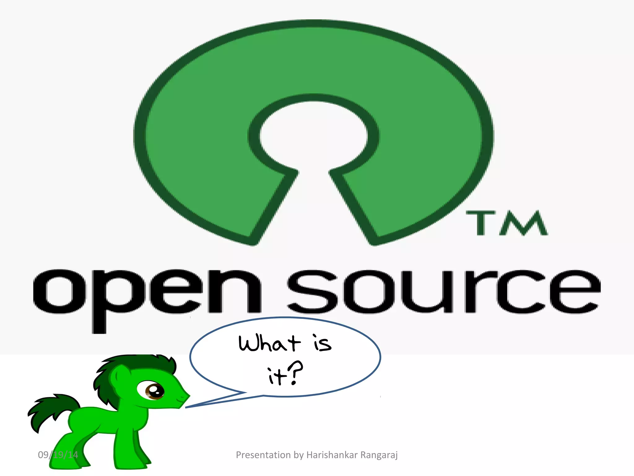 What is 
it? 
09/19/14 Presentation by Harishankar Rangaraj 
 