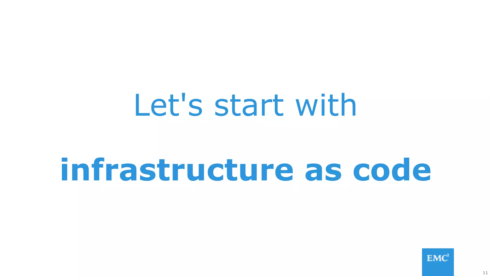 11
Let's start with
infrastructure as code
 