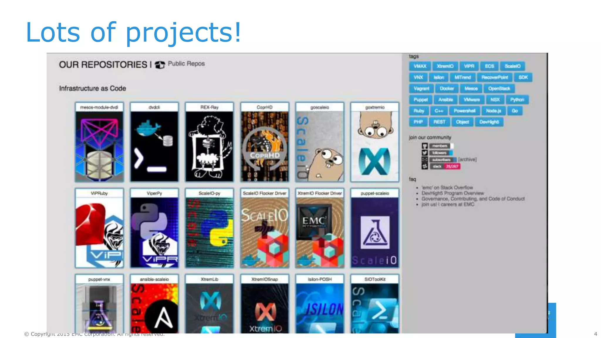 4© Copyright 2015 EMC Corporation. All rights reserved.
Lots of projects!
 