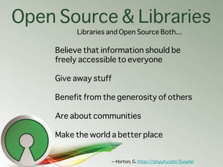 Open Source & Libraries
          Libraries and Open Source Both...

     Believe that information should be
     freely a...