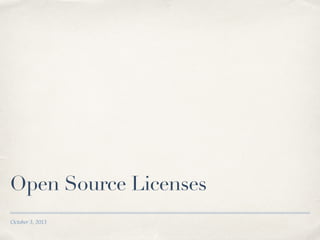 October 3, 2013
Open Source Licenses
 