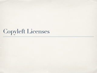 Copyleft Licenses
 